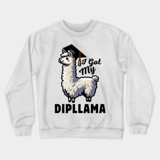 I Got My Dipllama Funny Graduated Llama Graduation Class Of 2024 Senior Gift Idea Crewneck Sweatshirt